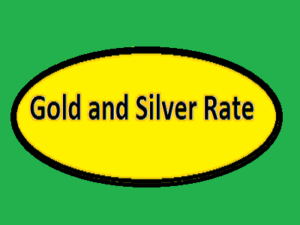Gold and Silver Rate